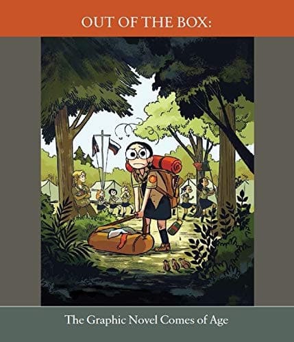 Out of the Box The Graphic Novel Comes of Age : The Eric Carle Museum of Picture Book Art : Amherst, Massachusetts, February 10 - May 26, 2019