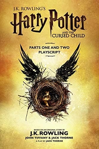 Harry Potter and the Cursed Child - Parts One and Two: The Official Playscript of the Original West End Production The Official Playscript of the Original West End Production