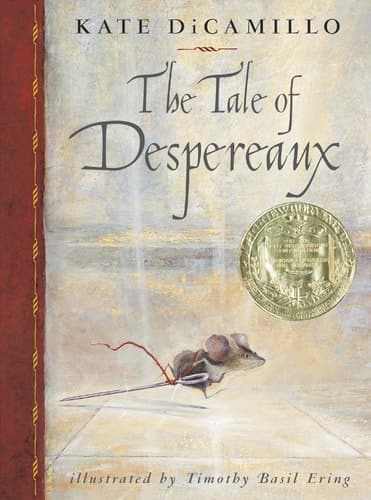 The Tale of Despereaux Being the Story of a Mouse, a Princess, Some Soup and a Spool of Thread