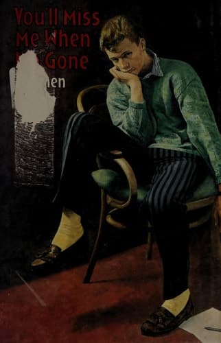 You'll Miss Me when I'm Gone