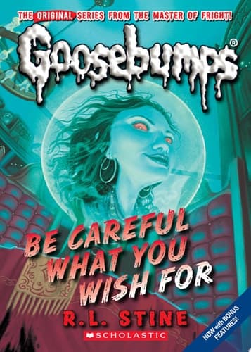 Be Careful What You Wish For (Classic Goosebumps #7)