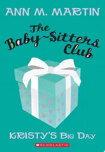 The Baby-Sitters Club #6: Kristy's Big Day