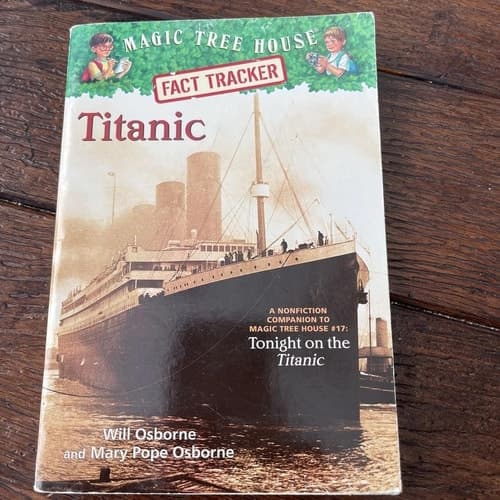Titanic A Nonfiction Companion to Magic Tree House #17 : Tonight on the Titanic