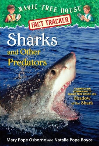 Sharks and Other Predators A Nonfiction Companion to Magic Tree House #53: Shadow of the Shark