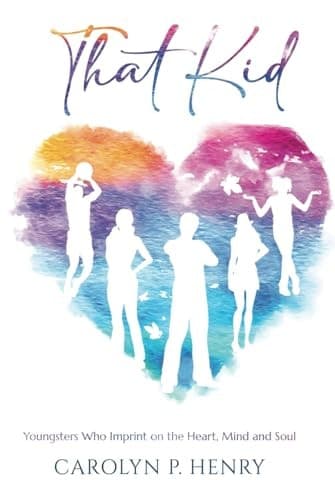 That kid: Youngsters who imprint on the heart, mind, and soul