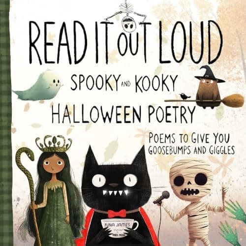 Read it Out Loud Spooky and Kooky Halloween Poetry, Poems to Give You Goosebumps and Giggles