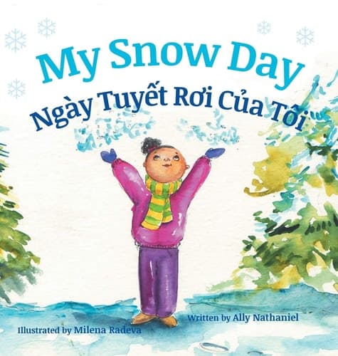 My Snow Day / Ngay Tuyet Roi Cua Toi Babl Children's Books in Vietnamese and English