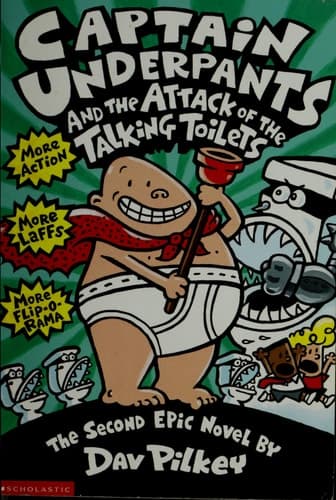 Captain Underpants and the Attack of the Talking Toilets The Second Epic Novel (Captain Underpants #2)