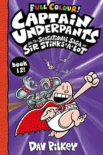 Captain Underpants and the Sensational Saga of Sir Stinks-A-Lot
