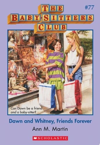 Dawn and Whitney, Friends Forever (The Baby-Sitters Club #77)