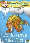 Geronimo Stilton: I'm Too Fond of My Fur! (#4)