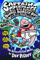 Captain Underpants and the Big, Bad Battle of the Bionic Booger Boy, Part 2
