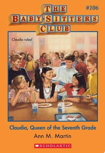Claudia, Queen of the Seventh Grade (The Baby-Sitters Club #106)