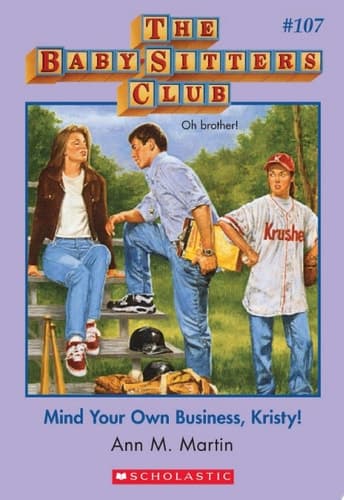Mind Your Own Business, Kristy! (The Baby-Sitters Club #107)