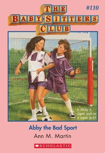 Abby the Bad Sport (The Baby-Sitters Club #110)