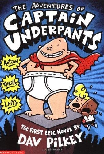 The Adventures of Captain Underpants An Epic Novel