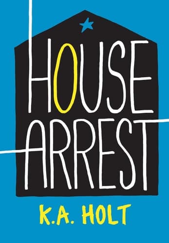 House Arrest (Young Adult Books, Middle School Books, Books for Teens)