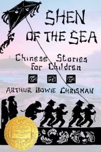 Shen of The Sea: Chinese Stories for Children: (WINNER OF THE NEWBERY MEDAL)