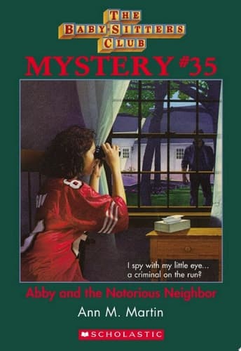 Abby and the Notorious Neighbor (The Baby-Sitters Club Mystery #35)