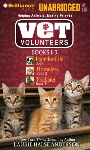 Vet Volunteers Books 1-3: Fight for Life, Homeless, Trickster