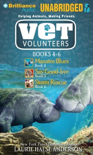 Vet Volunteers Books 4-6: Manatee Blues, Say Good-bye, Storm Rescue