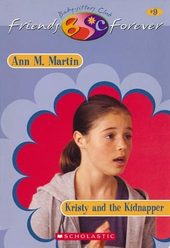 Kristy and Kidnapper (The Baby-Sitters Club Friends Forever #9)